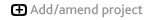 Add or amend a project
