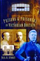 Prisons &amp; Prisoners In Victorian Britain