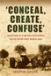 Conceal, Create, Confuse