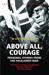 Above All Courage
