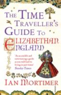 Time Traveller's Guide to Elizabethan England