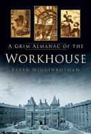 A Grim Almanac of the Workhouse