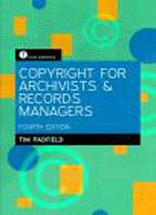 Copyright for Archivists and Record Managers 4th edition