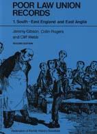 Poor Law Union Records: 1. South-East England and East Anglia - 2nd Edition