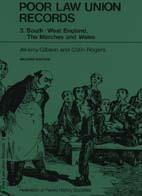 Poor Law Union Records: 3. South-West England, The Marches and Wales - 2nd Edition