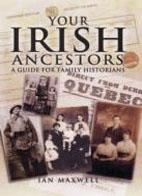 Your Irish Ancestors: A Guide For Family Historians
