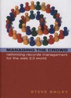 Managing The Crowd: Re-thinking Records Management for the 2.0 World
