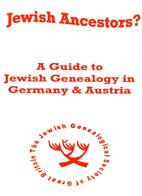 Jewish Ancestors? A Guide to Jewish Genealogy in Germany &amp; Austria