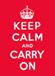 Keep Calm and Carry On