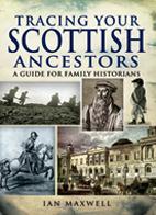Tracing Your Scottish Ancestors: A Guide For Family Historians