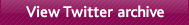 View Twitter archive