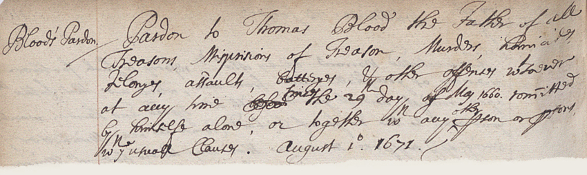 Thomas Blood’s pardon as listed in the records of Lord Arlington, Secretary of State, August 1st 1671 (SP 44/34/110)