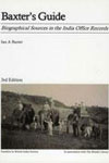 Front cover of Baxter's Guide - 3rd Edition Biographical Sources in the India Office Records by Ian A Baxter