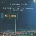 A summary report on The Games of the XVIII Olympiad Tokyo 1964. FO 371/181107/0034
