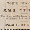 Ticket and stub for entry to Titanic’s Turkish Bath. A visit to the Turkish Baths cost 4 shillings or 1 dollar and was limited to First Class passengers. Courtesy Peter Boyd-Smith/Cobwebs.