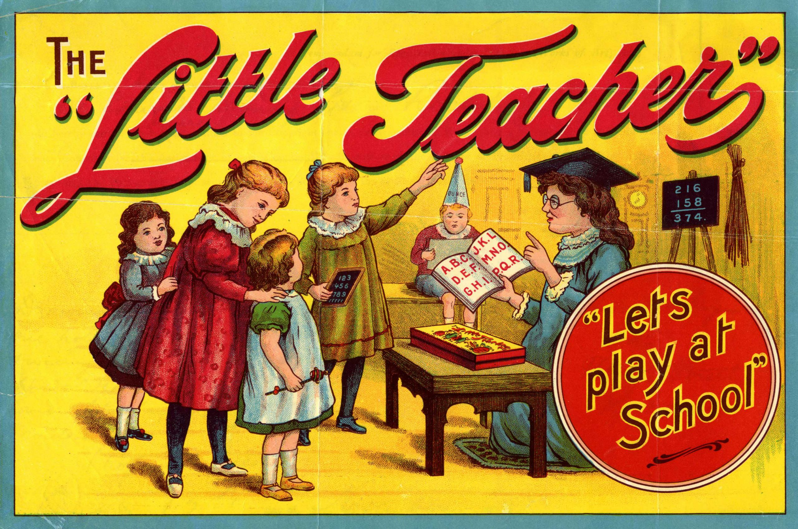 An illustration of five young children in Victorian dress playing at school. The oldest looking child has a teacher's cap and a book teaching the alphabet. A child with a slate places a dunce cap on a doll. The text reads 'The Little Teacher. Let's play at school