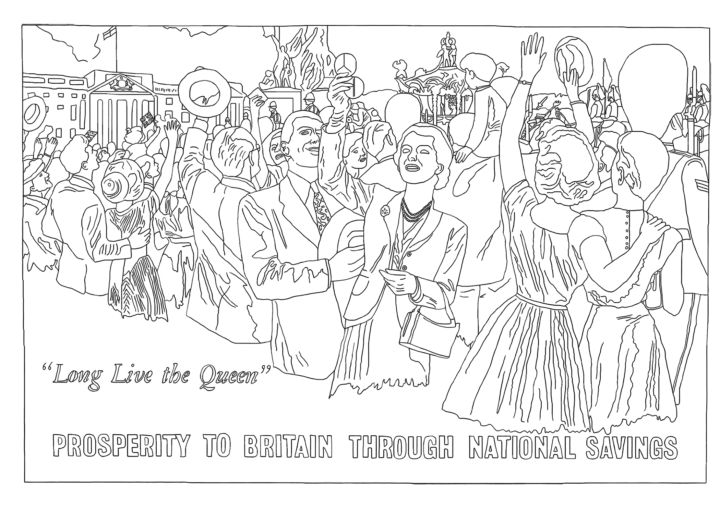 A black-on-white outline of a poster advertising “Prosperity to Britain through National Savings”. A smartly dressed crowd is celebrating, hats held high, one woman using a compact mirror for a better view. A young Queen Elizabeth waves from a carriage accompanied by royal troops on horseback. Buckingham Palace is in the background and Beefeaters are stationed to guard the procession. 
