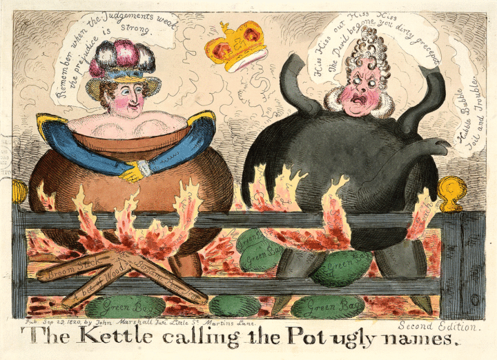 The cartoon shows a large pot and large kettle being heated in a fire in a grate. Queen Caroline is drawn in the shape of the pot on the left, King George IV in the shape of a large black kettle is seen on the right. The king’s crown is floating in the smoky air between them. Amongst the flames of the burning fire are pieces of wood which say ‘Broomstick’ and a ‘A bit of wood, Bergami’s pear tree.’ Several green bags are also included as fuel for the fire.